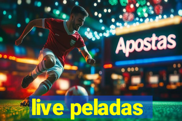 live peladas